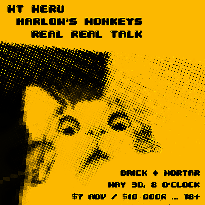 Real Real Talk with Mt Meru and Harlow's Monkeys at Brick and Mortar
