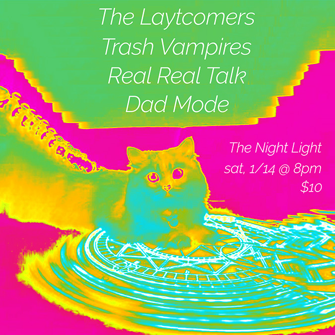 Real Real Talk with Trash Vampires, Dad Mode, and The Laytcomers at the Night Light